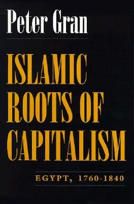 Islamské korene kapitalizmu: Egypt, 1760-1840 - Islamic Roots of Capitalism: Egypt, 1760-1840