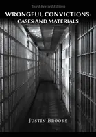 Nesprávne odsúdenia: Prípady a materiály - tretie prepracované vydanie - Wrongful Convictions: Cases & Materials - Third Revised Edition