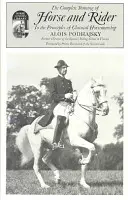 Kompletný výcvik koňa a jazdca v zásadách klasického jazdectva: V princípoch klasického jazdectva - Complete Training of Horse and Rider in the Principles of Classical Horsemanship: In the Principles of Classical Horsemanship