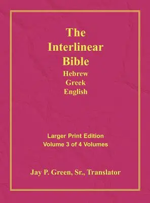 Interlineárna hebrejsko-grécko-anglická Biblia-PR-FL/OE/KJV Veľký tlačený zväzok 3 - Interlinear Hebrew Greek English Bible-PR-FL/OE/KJV Large Print Volume 3