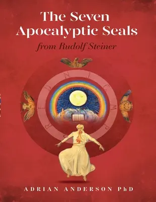 Sedem apokalyptických pečatí: Od Rudolfa Steinera - The Seven Apocalyptic Seals: From Rudolf Steiner