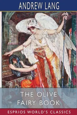 Olivová rozprávková kniha (Esprios Classics) - The Olive Fairy Book (Esprios Classics)