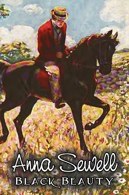 Black Beauty by Anna Sewell, Fiction, Animals, Horses, Girls & Women