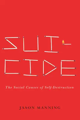 Samovražda: Sociálne príčiny sebadeštrukcie - Suicide: The Social Causes of Self-Destruction
