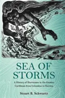More búrok: História hurikánov v Karibiku od Kolumba po Katrinu - Sea of Storms: A History of Hurricanes in the Greater Caribbean from Columbus to Katrina