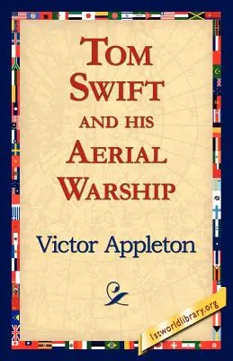 Tom Swift a jeho vzdušná vojnová loď - Tom Swift and His Aerial Warship