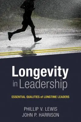 Dlhovekosť vo vedení: Základné vlastnosti dlhoročných lídrov - Longevity in Leadership: Essential Qualities of Longtime Leaders