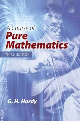 Kurz čistej matematiky: Tretie vydanie - A Course of Pure Mathematics: Third Edition