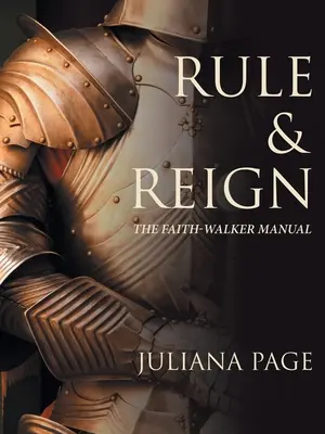Vládnuť a kraľovať: Príručka pre chodcov viery - Rule & Reign: The Faith-Walker Manual