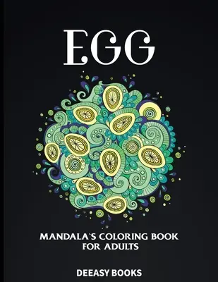 Mandaly s vajíčkami na vyfarbovanie pre dospelých - Egg Mandalas Coloring Book for Adults