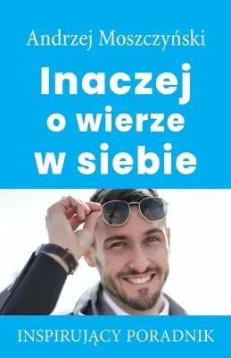 Inak o viere v seba samého - Inaczej o wierze w siebie