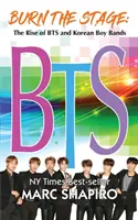 Burn the Stage (Spáľte javisko): Vzostup BTS a kórejských chlapčenských kapiel - Burn the Stage: The Rise of BTS and Korean Boy Bands