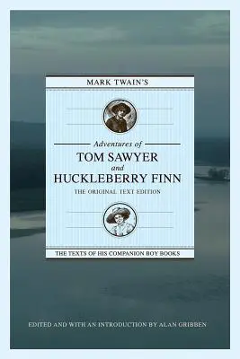 Dobrodružstvá Toma Sawyera a Huckleberryho Finna Marka Twaina: (The Original Text Edition) - Mark Twain's Adventures of Tom Sawyer and Huckleberry Finn: The Original Text Edition