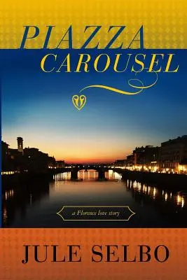 Kolotoč na námestí: milostný príbeh z Florencie - Piazza Carousel: a Florence love story