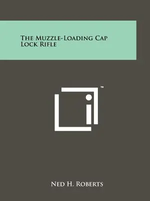 Pušky s uzáverom s ústím hlavy - The Muzzle-Loading Cap Lock Rifle