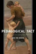 Pedagogický takt: Pedagogická taktika: Vedieť, čo robiť, keď neviete, čo robiť - Pedagogical Tact: Knowing What to Do When You Don't Know What to Do