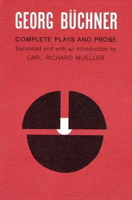Georg Buchner: Kompletné hry a prózy - Georg Buchner: Complete Plays and Prose