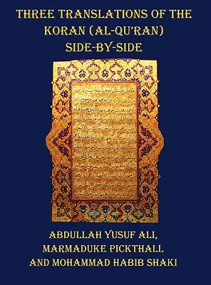Tri preklady Koránu (Al-Korán) - vedľa seba, pričom každý verš nie je rozdelený na viacero strán - Three Translations of the Koran (Al-Qur'an) - Side by Side with Each Verse Not Split Across Pages