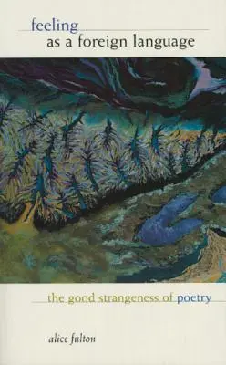 Cítenie ako cudzí jazyk: Dobrá cudzosť poézie - Feeling as a Foreign Language: The Good Strangeness of Poetry