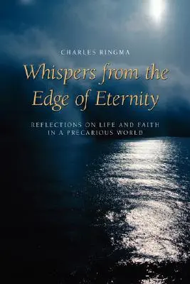 Šepoty z okraja večnosti: Úvahy o živote a viere v neistom svete - Whispers from the Edge of Eternity: Reflections on Life and Faith in a Precarious World