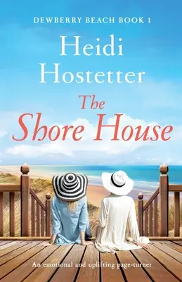 Dom na pobreží: Emocionálny a povznášajúci príbeh - The Shore House: An emotional and uplifting page-turner