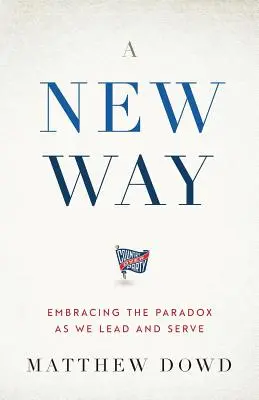 Nová cesta: Ako viesť a slúžiť: Prijatie paradoxu - A New Way: Embracing the Paradox as We Lead and Serve