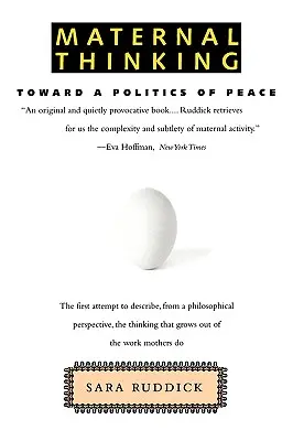 Materské myslenie: Na ceste k politike mieru - Maternal Thinking: Toward a Politics of Peace