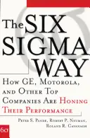 Spôsob Six SIGMA: Ako Ge, Motorola a ďalšie špičkové spoločnosti zlepšujú svoju výkonnosť - The Six SIGMA Way: How Ge, Motorola, and Other Top Companies Are Honing Their Performance