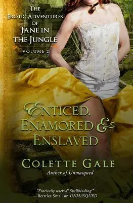 Zlákaný, zamilovaný a okúzlený: Erotické dobrodružstvá Jane v džungli, zväzok 2 - Enticed, Enamored & Enslaved: The Erotic Adventures of Jane in the Jungle, vol. 2