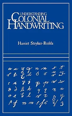 Pochopenie koloniálneho rukopisu - Understanding Colonial Handwriting