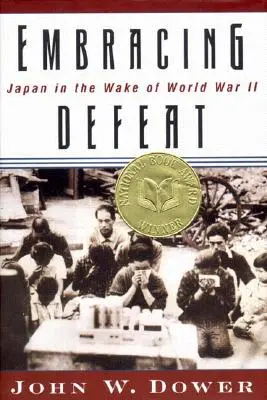 Prijímanie porážky: Japonsko po druhej svetovej vojne - Embracing Defeat: Japan in the Wake of World War II