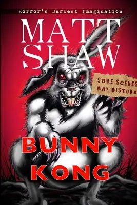 Bunny Kong: A Creature Feature horor novela - Bunny Kong: A Creature Feature horror novella