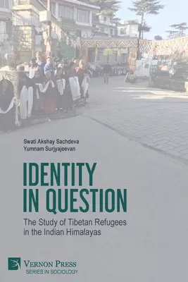 Identita v otázkach: Štúdia tibetských utečencov v indických Himalájach - Identity in Question: The Study of Tibetan Refugees in the Indian Himalayas
