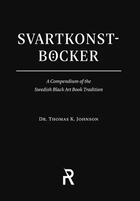 Svartkonstbcker: Kompendium švédskej čiernej knižnej tradície - Svartkonstbcker: A Compendium of the Swedish Black Art Book Tradition