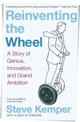 Znovuobjavenie kolesa: Príbeh génia, inovácie a veľkých ambícií - Reinventing the Wheel: A Story of Genius, Innovation, and Grand Ambition