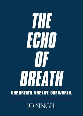 Ozvena dychu: Jeden dych. Jeden život. Jedna planéta. - The Echo of Breath: One Breath. One Life. One Planet.