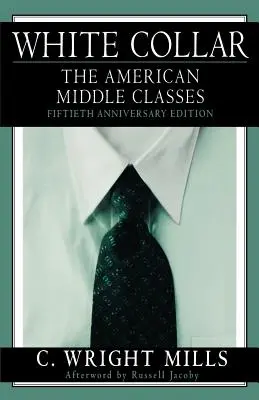 Biele goliere: Americká stredná trieda - White Collar: The American Middle Classes