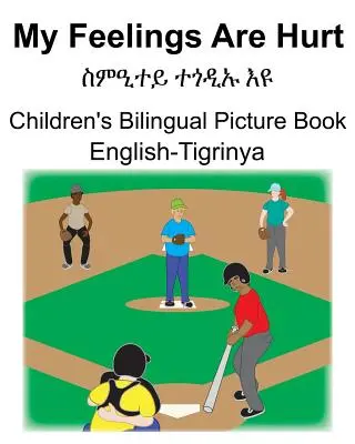 English-Tigrinya My Feelings Are Hurt/ስምዒተይ ተጎዲኡ እዩ Detský dvojjazyčný obrázkový boo - English-Tigrinya My Feelings Are Hurt/ስምዒተይ ተጎዲኡ እዩ Children's Bilingual Picture Boo