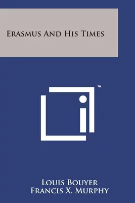 Erazmus a jeho doba - Erasmus And His Times