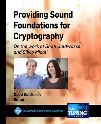 Poskytovanie zdravých základov pre kryptografiu: O práci Shafiho Goldwassera a Silvia Micaliho - Providing Sound Foundations for Cryptography: On the Work of Shafi Goldwasser and Silvio Micali