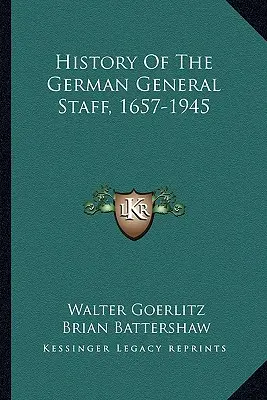Dejiny nemeckého generálneho štábu, 1657-1945 - History Of The German General Staff, 1657-1945