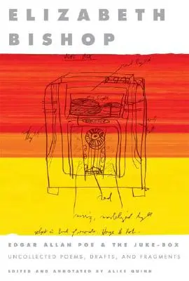 Edgar Allan Poe a Juke-Box: Básne, náčrty a fragmenty - Edgar Allan Poe & the Juke-Box: Uncollected Poems, Drafts, and Fragments