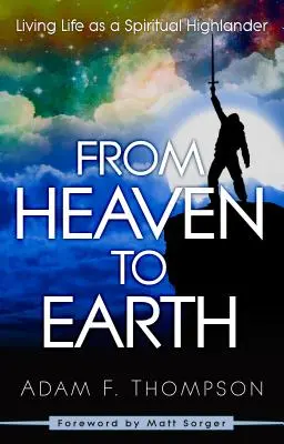 Z neba na zem: Žiť život ako duchovný horal - From Heaven to Earth: Living Life as a Spiritual Highlander