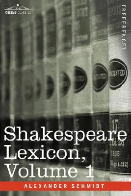 Shakespeare Lexicon, zv. 1 - Shakespeare Lexicon, Vol. 1