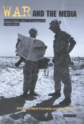 Vojna a médiá: Reportáže a propaganda, 1900-2003 - War and the Media: Reportage and Propaganda, 1900-2003