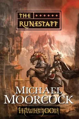 Hawkmoon: Rukojemník: Runestaff: Runestaff - Hawkmoon: The Runestaff: The Runestaff