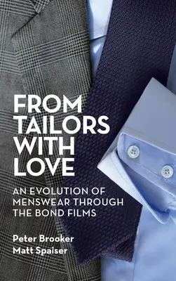 Od krajčírov s láskou (tvrdá väzba): Vývoj pánskej módy v bondovkách - From Tailors with Love (hardback): An Evolution of Menswear Through the Bond Films
