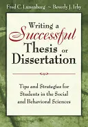 Písanie úspešnej diplomovej alebo dizertačnej práce: Tipy a stratégie pre študentov spoločenských a behaviorálnych vied - Writing a Successful Thesis or Dissertation: Tips and Strategies for Students in the Social and Behavioral Sciences