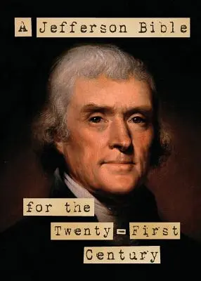 Jeffersonova Biblia pre dvadsiate prvé storočie - A Jefferson Bible for the Twenty-First Century