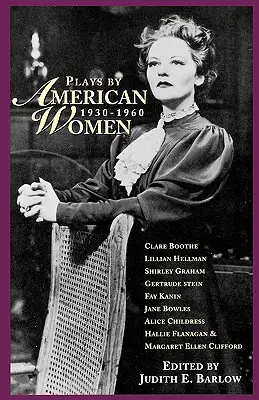 Hry amerických žien: 1930-1960 - Plays by American Women: 1930-1960